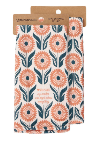 Well My Mother Was Right Kitchen Towel